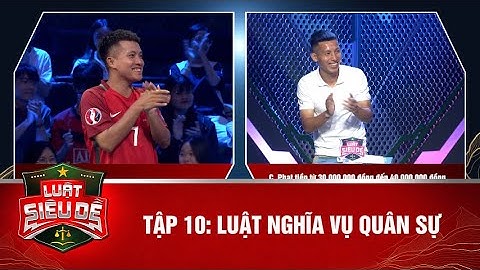 TẬP 10: LUẬT NGHĨA VỤ QUÂN SỰ | LUẬT SIÊU DỄ MÙA 3
