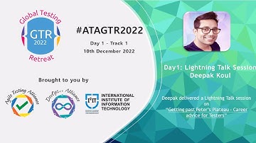 #ATAGTR2022: Lightning Talk-"Getting past Peter’s Plateau–Career advice for Testers" by  Deepak Koul