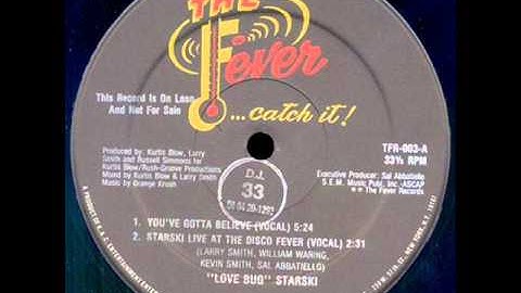 Love Bug Starski - You've Gotta Believe