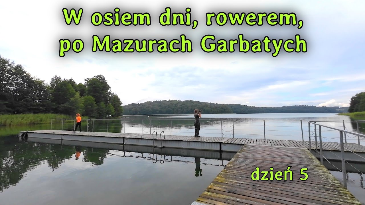 Mazury Garbate, rowerem. Dzień 5. Górskie klimaty w deszczu, wieczorne Suwałki.