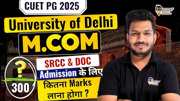 CUET PG 2025 Cut Off: Delhi University | CUET PG M.Com Expected CUT-OFF For Delhi University | mcom