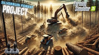 FS25 Massive Logging Operation in Silverrun Forest! Clearing Land for a Quarry Farming Simulator 25