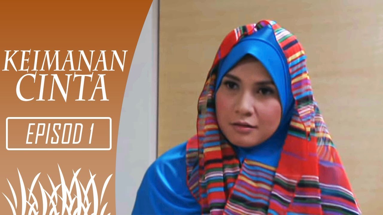 Keimanan Cinta | Episod 1