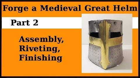 Make a Medieval Great Helm Part 2