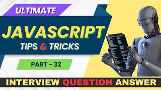 JavaScript Interview Success: Top Questions : Part-32 (Intermediate Level) | Essential Tips & Tricks