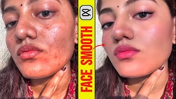 Face Smooth Video Editing Tutorial |4k face Smooth Video Editing In Capcut | Capcut Tutorial 
