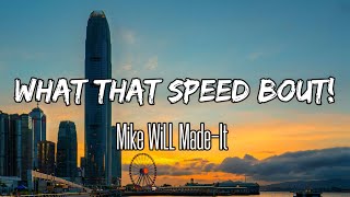 Mike WiLL Made-It - What That Speed Bout! (Lyrics) ft. Nicki Minaj \& YoungBoy Never Broke Again