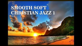 SMOOTH SOFT Christian Jazz ONE screenshot 5