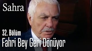 Fahri Bey Geri Dönüyor - Sahra 32. 