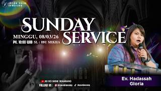 SESI 1 - Ev. HADASSAH GLORIA | SUNDAY SERVICE MINGGU 08 MARET 2026 | PKL 10.00 WIB