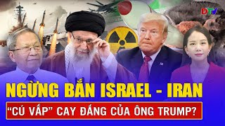 Thiếu tướng Lê Văn Cương: Mỹ “tự đốt mặt nạ”, lệnh ngừng bắn là cách ông Trump sửa sai muộn màng?