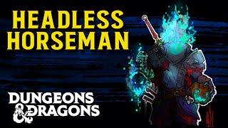 Why you should play Dullahan in Dungeons and dragons
