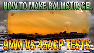 DIY Ballistic Gel Recipe | How to Make & Shooting Tests | 9mm VS 45acp