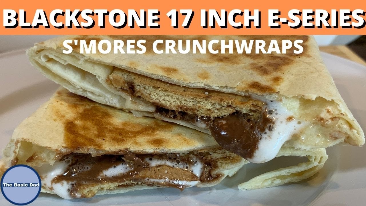 DESSERT ON THE BLACKSTONE 17 INCH E SERIES S'MORES CRUNCHWRAPS YouTube
