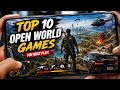 TOP 10 BEST OPEN WORLD GAMES 2026! 🎮 ANDROID & iOS🔥 | NO PROMOTION | @KHELOSUNIL