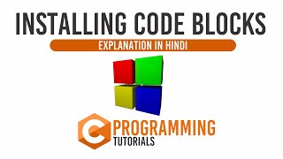 Installing Code Blocks - IDE to run C Programs - Easy How to guide in Hindi