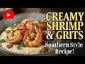 Creamy Shrimp and Grits Recipe | Southern Style Comfort Food | Easy &amp; Delicious!