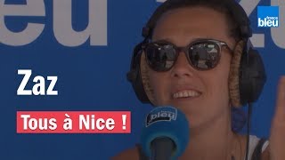Tous à Nice ! | Interview de Zaz