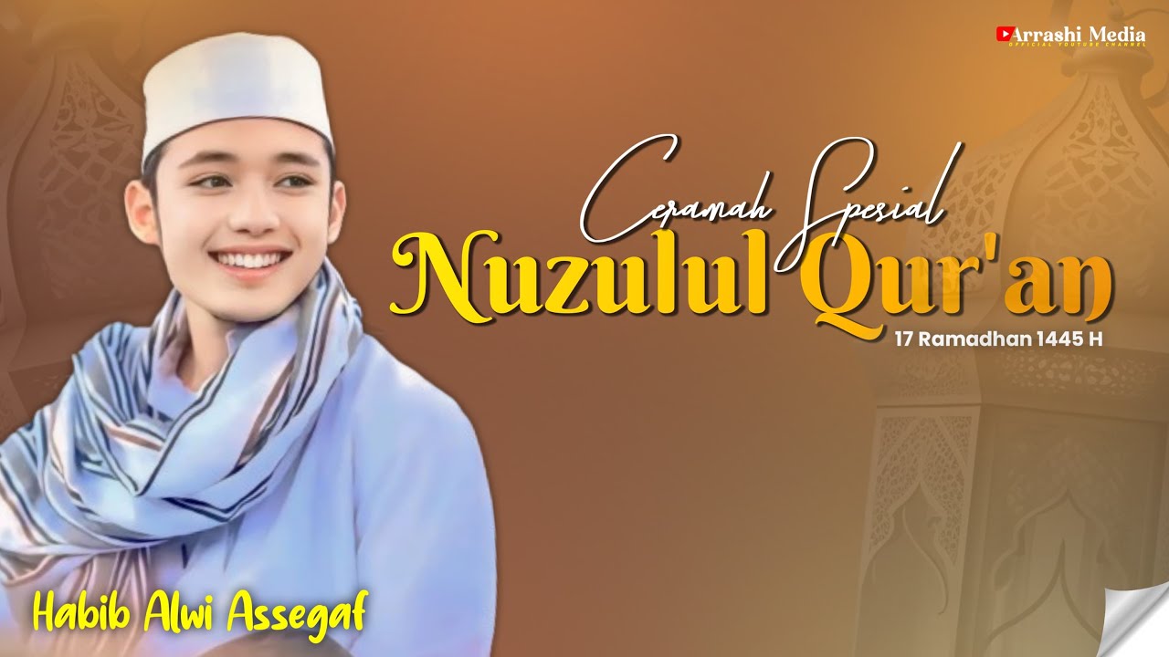 Ceramah Habib Alwi Assegaf (Prabu Kian Santang) Spesial Malam Nuzulul Qur'an 17 Ramadhan 1445 H 2024