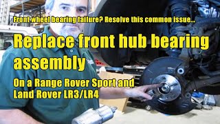 Hub Bearing Assembly Replacement for Land Rover LR3 2005 - 2009 (also on LR4 & Range Rover Sport)