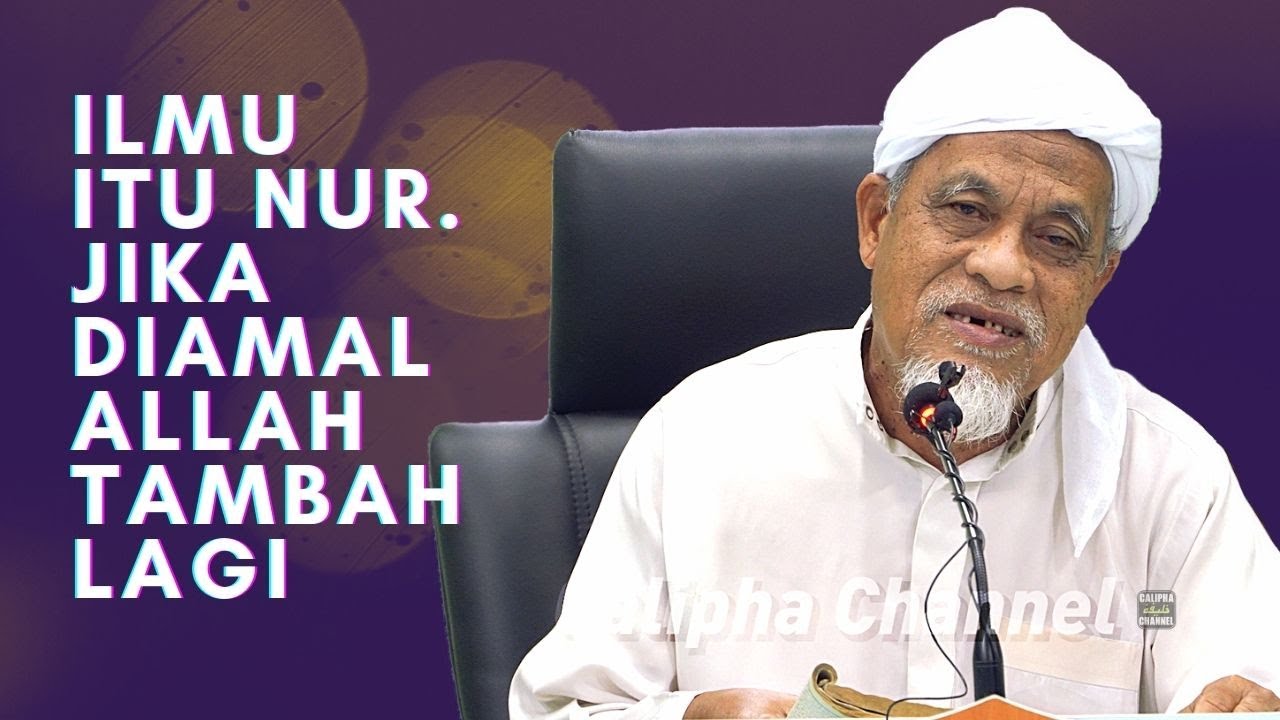 USTAZ SIDEK NOOR - ILMU ITU NUR  JIKA DIAMAL ALLAH TAMBAH LAGI
