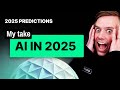5 AI Predictions for 2025 (AI Agents Will Change Everything)