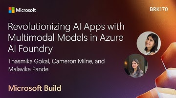 Revolutionizing AI Apps with Multimodal Models in Azure AI Foundry | BRK170