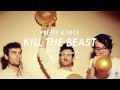 Pretty & Nice "Kill the Beast"