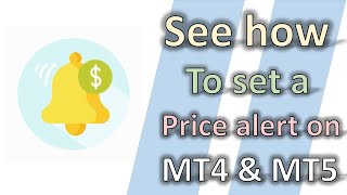 How To Set A Price Alert On MT4 & MT5