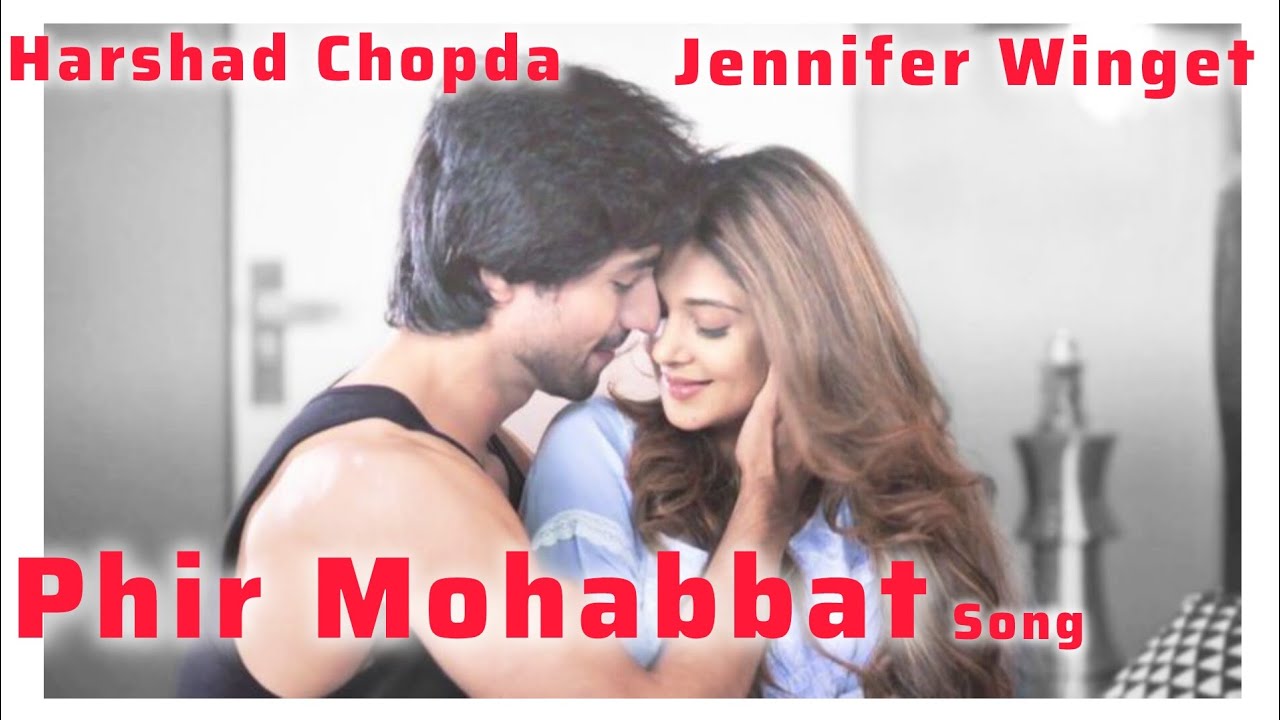 Phir Mohabbat | Jennifer Winget | Harshad Chopda | Bepannah | Song | Love | Jenshad |
