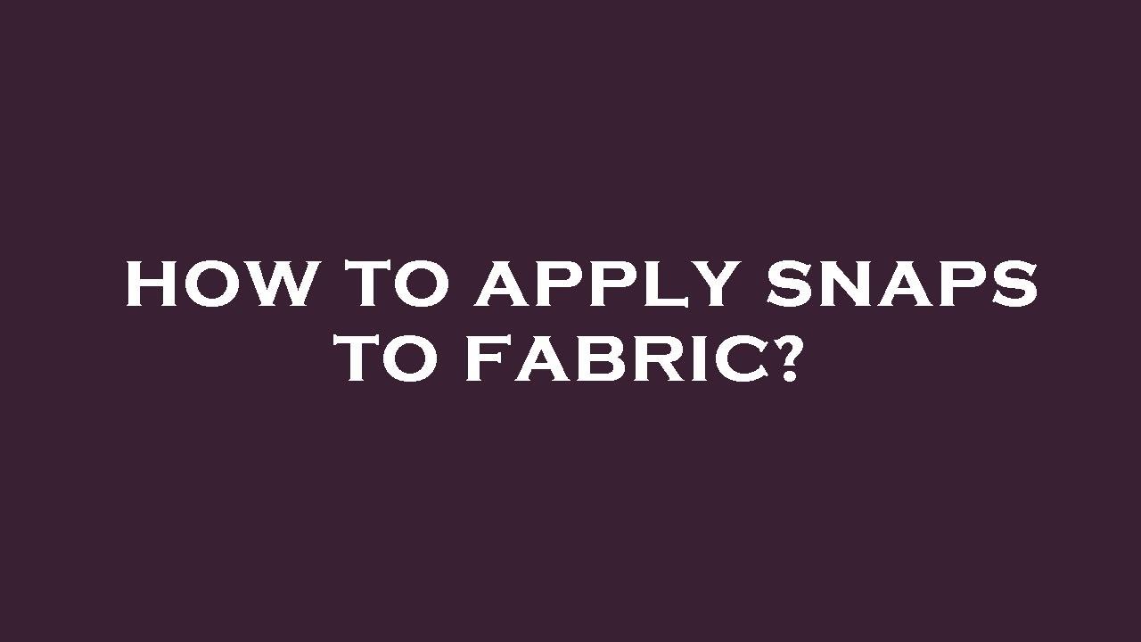 How to apply snaps to fabric? - YouTube