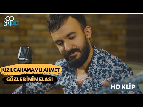 KIZILCAHAMAMLI AHMET - GÖZLERİNİN ELASI 2020 HD KLİP