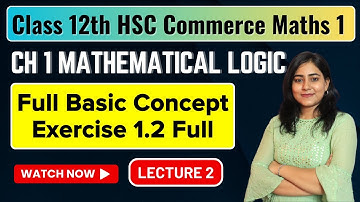 Ch 1 Mathematical Logic | Exercise 1.2 | Class 12th HSC Commerce | Maths 1 | MH Board @GalaxyofMaths