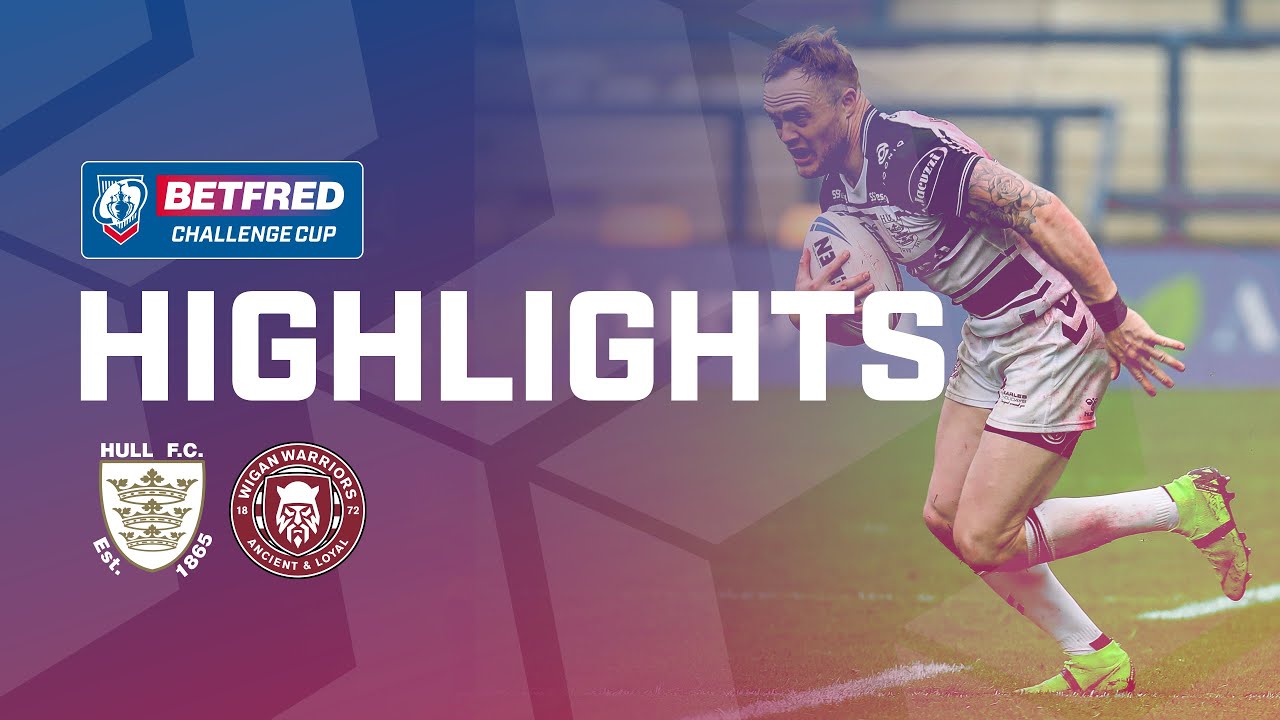 Highlights Hull FC v Wigan Warriors Quarter Final