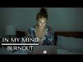 In My Mind: Burnout