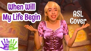 When Will My Life Begin - Mandy Moore (ASL Cover)