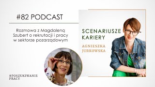 O rekrutacji i pracy w sektorze pozarządowym. Odcinek 82