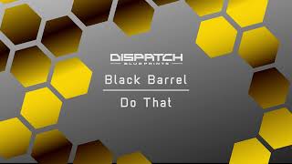 Black Barrel - Do That