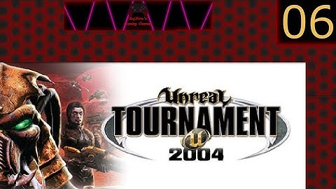Unreal Tournament 2004 Part 6 (No Commentary)
