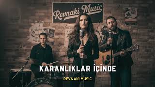 Karanlıklar İçinde | Revnaki Music