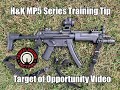 Hk mp5 series training tip target of opportunity southpaw mp5