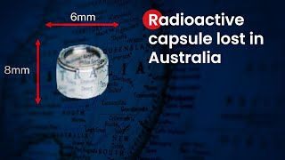 Austalia On High Alert Highly Radioactive Capsule Is Lost In Australia Raises Alarm