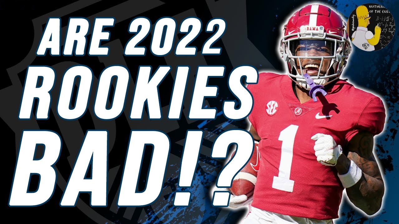 Is 2022 a BAD ROOKIE CLASS in DYNASTY FANTASY FOOTBALL???