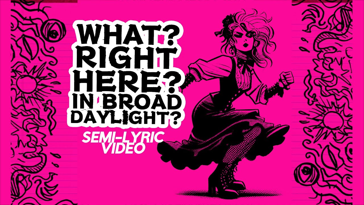 What? Right Here? In Broad Daylight? (Semi-Lyric Video) bekijken op YouTube What? Right Here? In Broad Daylight? (Semi-Lyric Video) bekijken op YouTube