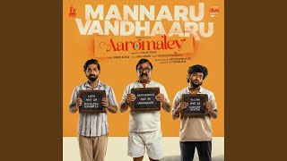 Mannaru Vandhaaru (From "Aaromaley") - Siddhu Kumar, Vignesh Ramakrishna & Sublahshini