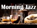 Morning Jazz - Relaxing Bossa Nova & Jazz Music - Good Mood Jazz Music to Start The Day