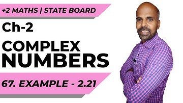 +2 | Example - 2.21 | Complex Numbers | Class 12 | State Board | ram maths