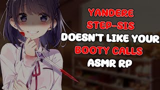 Yandere Step Sis Doesn't Like Your Booty Calls [ASMR RP]