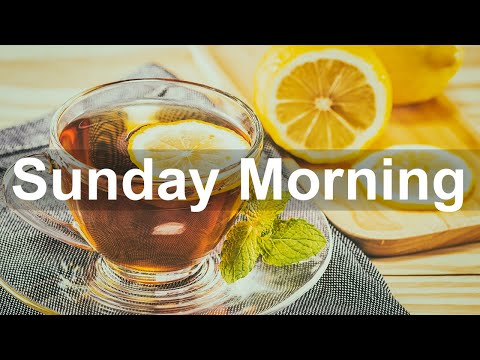 Sunday Morning Jazz - Sweet Jazz Coffee and Bossa Nova Jazz for Happy Weekend Morning