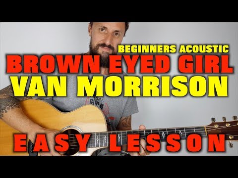 Brown Eyed Girl Van Morrison Easy Lesson
